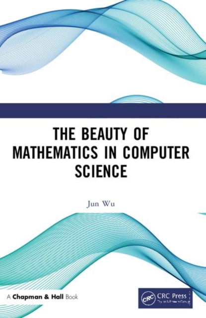 Beauty of Mathematics in Computer Science