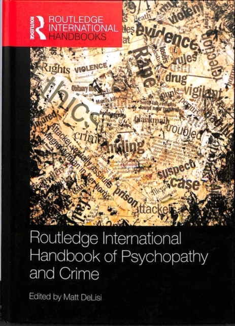 Routledge International Handbook of Psychopathy and Crime