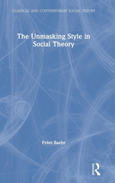The Unmasking Style in Social Theory