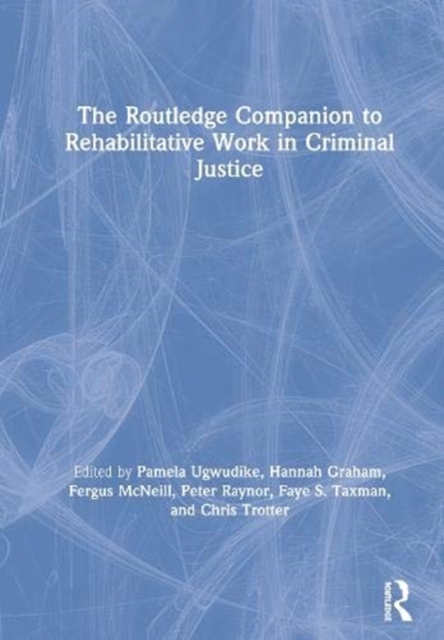 Routledge Companion to Rehabilitative Work in Criminal Justice