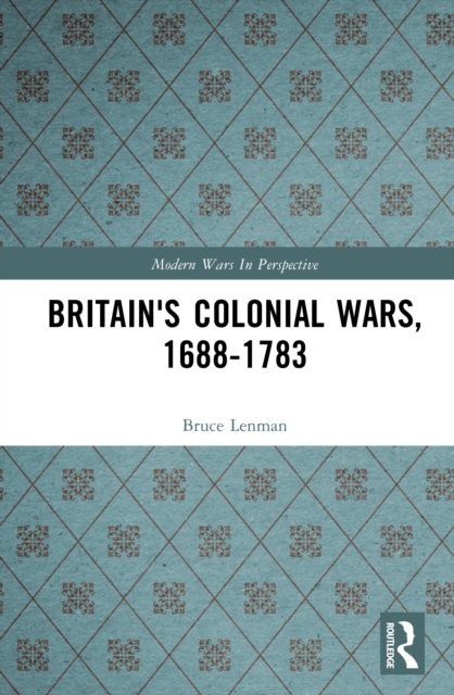 Britain's Colonial Wars, 1688-1783