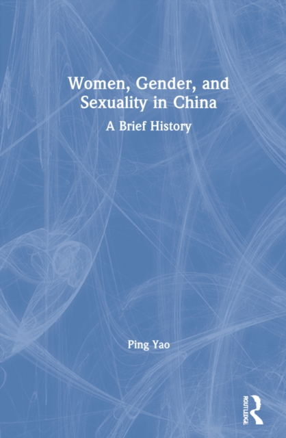 Women, Gender, and Sexuality in China