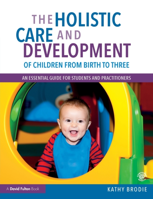 The Holistic Care and Development of Children from Birth to Three