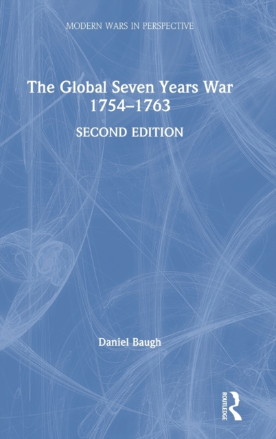 The Global Seven Years War 1754–1763