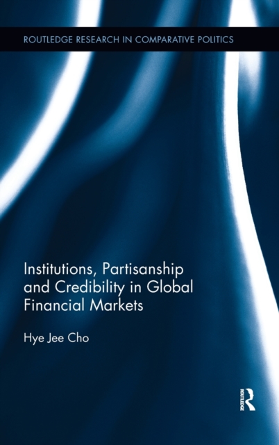 Institutions, Partisanship and Credibility in Global Financial Markets