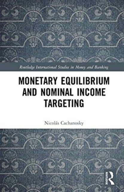 Monetary Equilibrium and Nominal Income Targeting