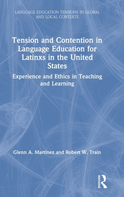 Tension and Contention in Language Education for Latinxs in the United States