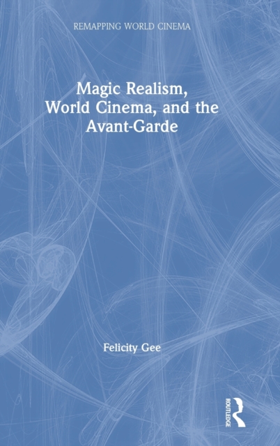 Magic Realism, World Cinema, and the Avant-Garde