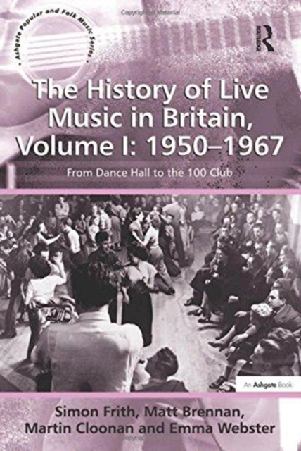The History of Live Music in Britain, Volume I: 1950-1967