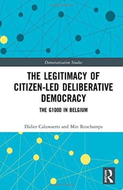 The Legitimacy of Citizen-led Deliberative Democracy