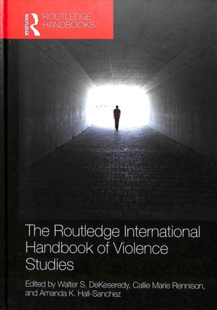 Routledge International Handbook of Violence Studies