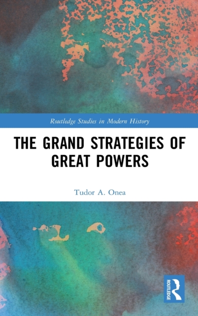 The Grand Strategies of Great Powers