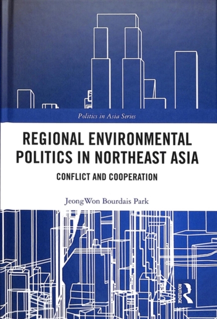 Regional Environmental Politics in Northeast Asia