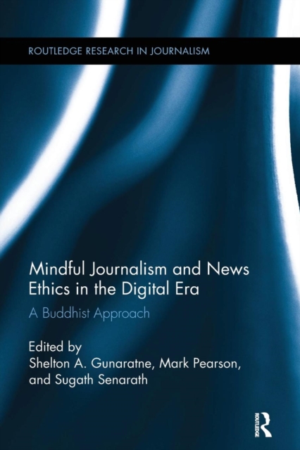 Mindful Journalism and News Ethics in the Digital Era