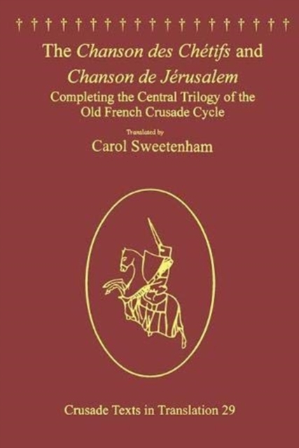 The Chanson des Chetifs and Chanson de Jerusalem