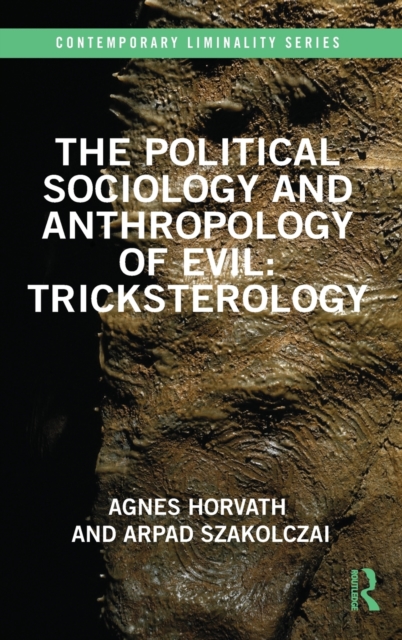 The Political Sociology and Anthropology of Evil: Tricksterology