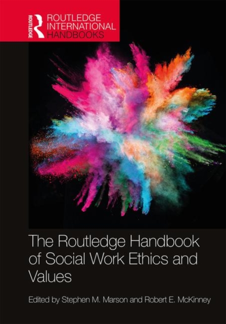 Routledge Handbook of Social Work Ethics and Values