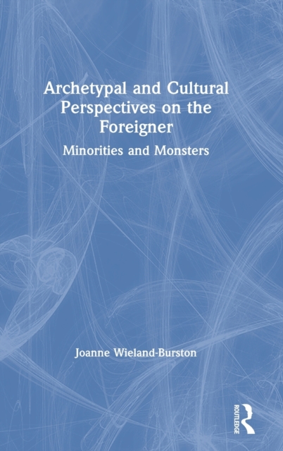 Archetypal and Cultural Perspectives on the Foreigner