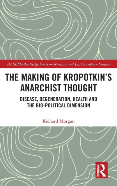 The Making of Kropotkin's Anarchist Thought