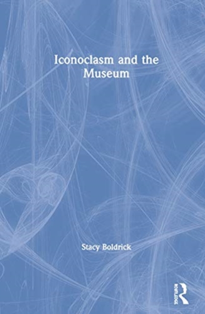 Iconoclasm and the Museum