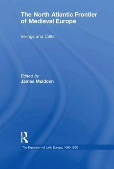 The North Atlantic Frontier of Medieval Europe