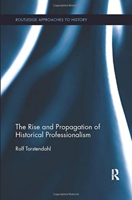 The Rise and Propagation of Historical Professionalism