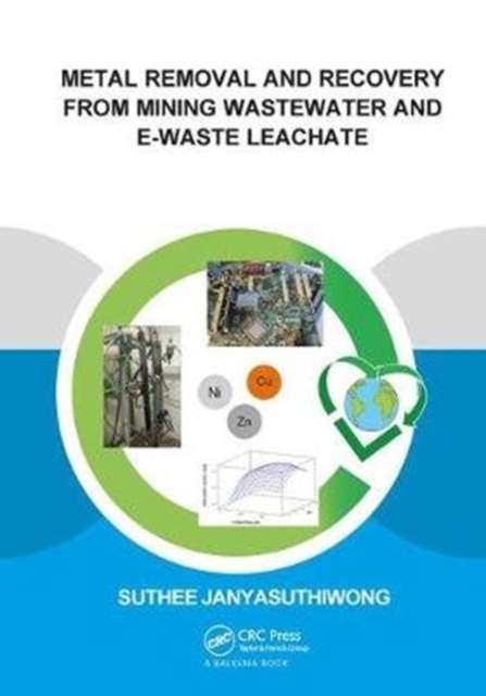 Metal Removal and Recovery from Mining Wastewater and E-waste Leachate