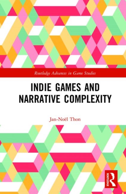 INDIE GAMES AND NARRATIVE COMPLEXIT