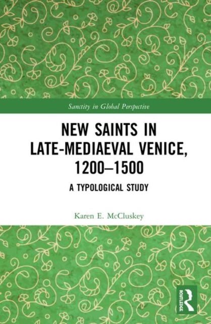 New Saints in Late-Mediaeval Venice, 1200–1500