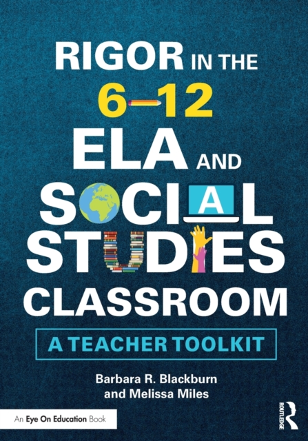Rigor in the 6–12 ELA and Social Studies Classroom