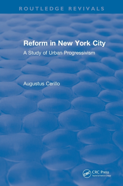 Routledge Revivals: Reform in New York City (1991)