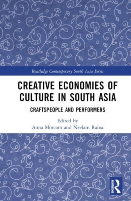 Creative Economies of Culture in South Asia