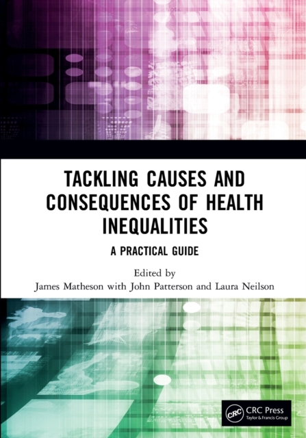 Tackling Causes and Consequences of Health Inequalities