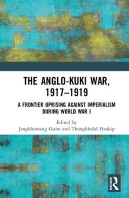 The Anglo-Kuki War, 1917–1919