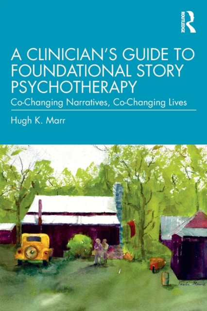 Clinician's Guide to Foundational Story Psychotherapy