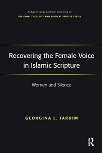 Recovering the Female Voice in Islamic Scripture