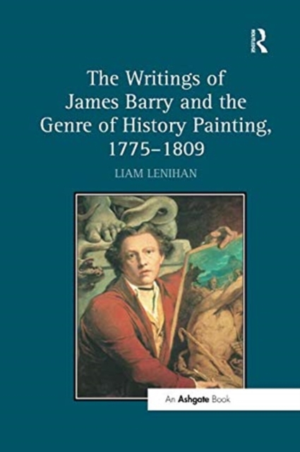 The Writings of James Barry and the Genre of History Painting, 1775–1809