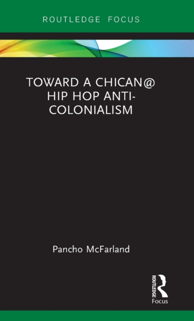 Toward a Chican@ Hip Hop Anti-colonialism