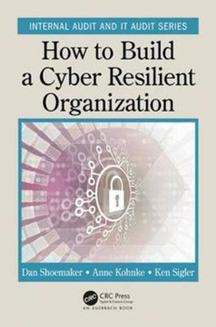 How to Build a Cyber-Resilient Organization