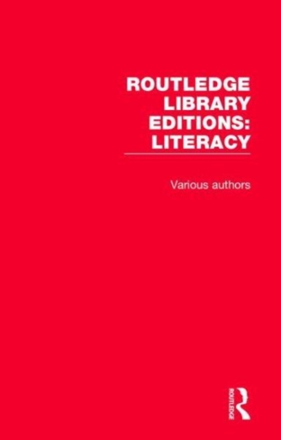Routledge Library Editions: Literacy