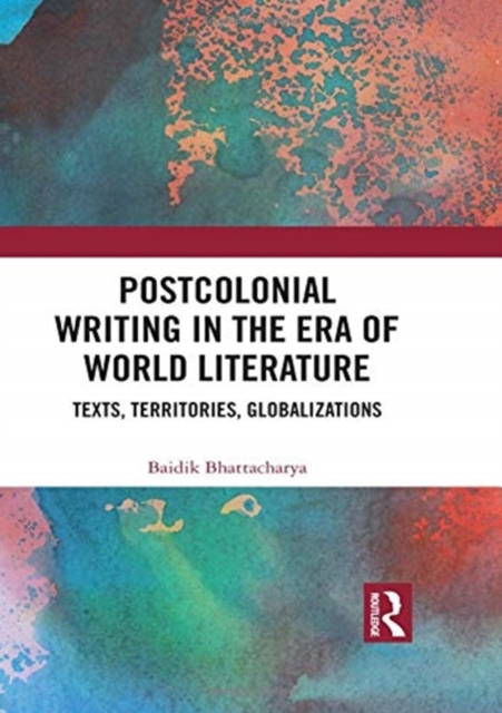 Postcolonial Writing in the Era of World Literature