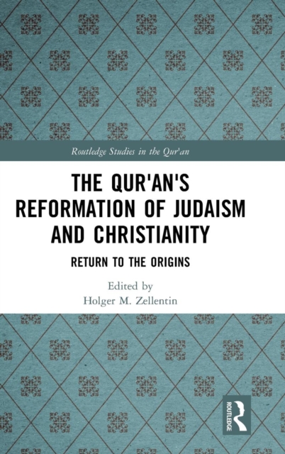 The Qur'an's Reformation of Judaism and Christianity