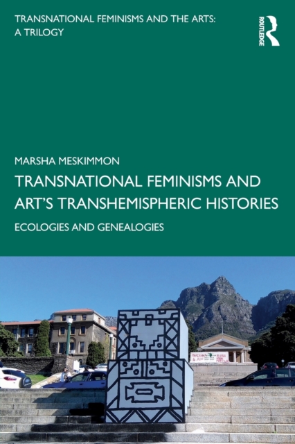 Transnational Feminisms and Art’s Transhemispheric Histories