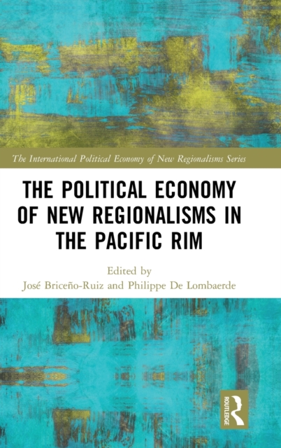 Political Economy of New Regionalisms in the Pacific Rim