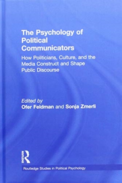 The Psychology of Political Communicators
