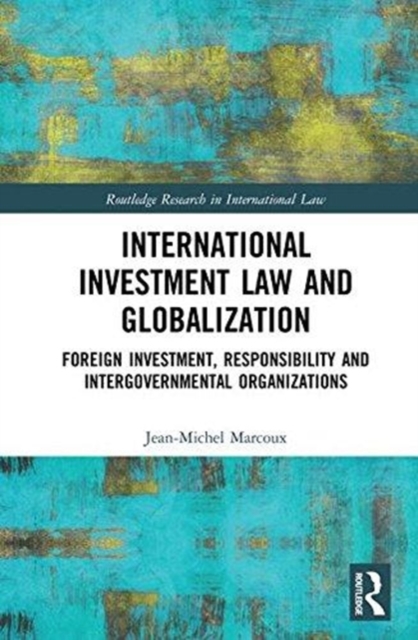 International Investment Law and Globalization