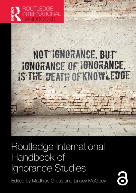 Routledge International Handbook of Ignorance Studies