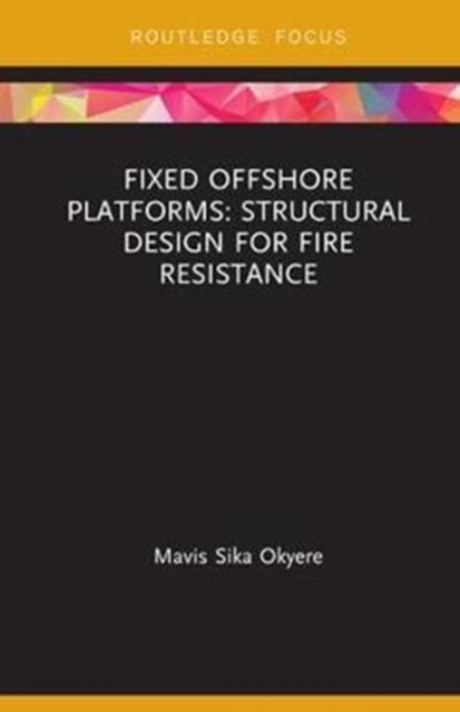 Fixed Offshore Platforms:Structural Design for Fire Resistance