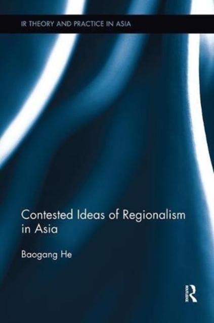 Contested Ideas of Regionalism in Asia