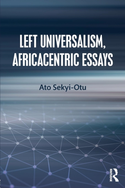 Left Universalism, Africacentric Essays